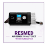Resmed Airsense 10 Autoset with Humidifier on Rent